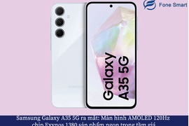 Samsung Galaxy A35 5G ra mắt: Màn hình AMOLED 120Hz, chip Exynos 1380 sản phẩm ngon trong tầm giá