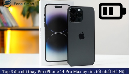 Top 3 địa chỉ thay Pin iPhone 14 Pro Max chính hãng, uy tín, tốt nhất Hà Nội 