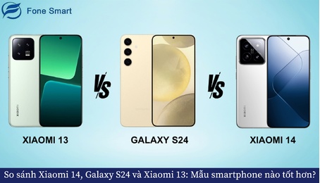 So sánh Xiaomi 14, Galaxy S24 và Xiaomi 13: Mẫu smartphone nào tốt hơn?