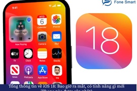 Tổng thông tin về iOS 18: Bao giờ ra mắt, có tính năng gì mới, iPhone nào được cập nhật?
