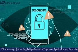 iPhone đang bị tấn công bởi phần mềm Pegasus - Apple đưa ra cảnh báo tới người dùng