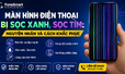 Màn hình điện thoại bị sọc xanh, sọc tím: Nguyên nhân và cách khắc phục hiệu quả